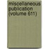 Miscellaneous Publication (Volume 611)