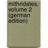 Mithridates, Volume 2 (German Edition) door Humboldt Wilhelm