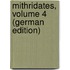 Mithridates, Volume 4 (German Edition)
