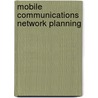 Mobile Communications Network Planning door Promise Joe-Ibekwe