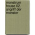 Monstrum House 02. Angriff der Monster