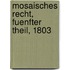 Mosaisches Recht, Fuenfter Theil, 1803