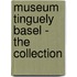 Museum Tinguely Basel - The Collection
