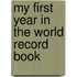 My First Year in the World Record Book