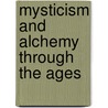 Mysticism and Alchemy Through the Ages door Gary Edson