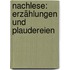 Nachlese: Erzählungen und Plaudereien
