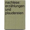 Nachlese: Erzählungen und Plaudereien by Von Holtei Karl
