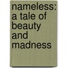 Nameless: A Tale of Beauty and Madness by Lili St Crow