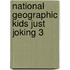 National Geographic Kids Just Joking 3