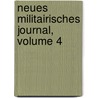 Neues Militairisches Journal, Volume 4 door Onbekend
