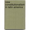 New Constitutionalism in Latin America by Detlef Nolte