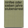 Ninifee oder Sieben Jahre Stubenarrest by Erhard Schümmelfeder