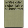 Ninifee oder Sieben Jahre Stubenarrest door Erhard Schümmelfeder