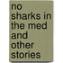 No Sharks in the Med and Other Stories
