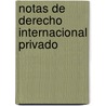 Notas De Derecho Internacional Privado door José Pablo Sala Mercado