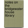 Notes on the Bridgewater House Library by William Newnham Chattin Carlton