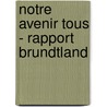 Notre Avenir Tous - Rapport Brundtland door Author Unknown