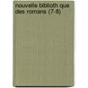 Nouvelle Biblioth Que Des Romans (7-8) door Livres Groupe