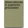 Observationes in Sophoclis Philocteten door G. Gernhard A.