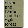 Oliver and Harriet and the Dark Forest door P.R. Schoenfeld