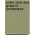 Order, Taste and Grace in Architecture