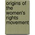 Origins of the Women's Rights Movement