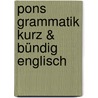 Pons Grammatik Kurz & Bündig Englisch door Gabriele Forst