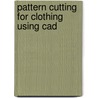 Pattern Cutting For Clothing Using Cad door Maggie Stott