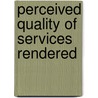 Perceived Quality of Services Rendered door Tesfatsion Sahlu Desta