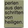 Perlen aus den Schriften von Heiligen. by Aloys Adalbert Waibel