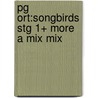 Pg Ort:Songbirds Stg 1+ More a Mix Mix door Julia Donaldson