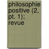 Philosophie Positive (2, Pt. 1); Revue by Emile Littre