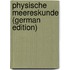 Physische Meereskunde (German Edition)
