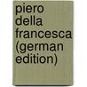 Piero Della Francesca (German Edition) door Graber Hans