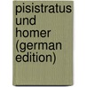 Pisistratus Und Homer (German Edition) door Strigl Josef