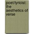 Poet/Lyricist: The Aesthetics of Verse