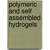 Polymeric and Self Assembled Hydrogels door Royal Society of Chemistry