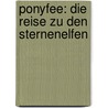 Ponyfee: Die Reise zu den Sternenelfen door Barbara Zoschke
