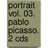Portrait Vol. 03. Pablo Picasso. 2 Cds