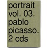 Portrait Vol. 03. Pablo Picasso. 2 Cds door Hajo Duchting