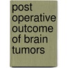 Post Operative Outcome of Brain Tumors door . Muthukannan