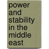 Power And Stability In The Middle East by Berch Berberoglu