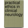 Practical Ethics in Clinical Neurology door Michael Williams