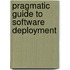 Pragmatic Guide to Software Deployment