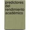 Predictores del Rendimiento Académico door Angélica Villalba