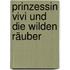 Prinzessin Vivi und die wilden Räuber