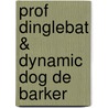 Prof Dinglebat & Dynamic Dog De Barker by Diana Noonen
