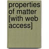 Properties Of Matter [With Web Access] door Lesley Evans Ogden