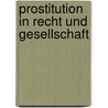 Prostitution in Recht Und Gesellschaft door Katrin Malkmus