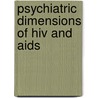 Psychiatric Dimensions Of Hiv And Aids by American Psychiatric Association